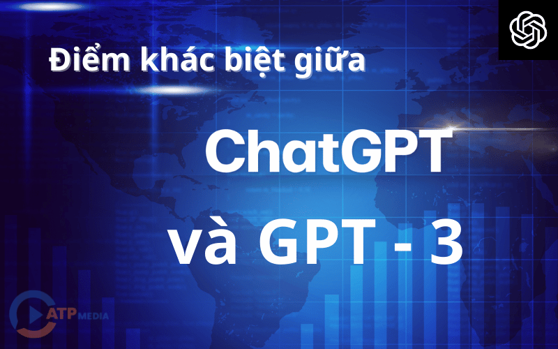 khác biệt giữa ChatGPT và GPT-3